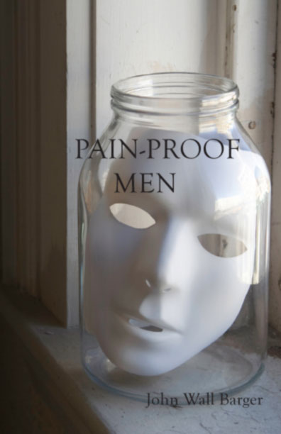 Pain-Proof Men - John Wall Barger