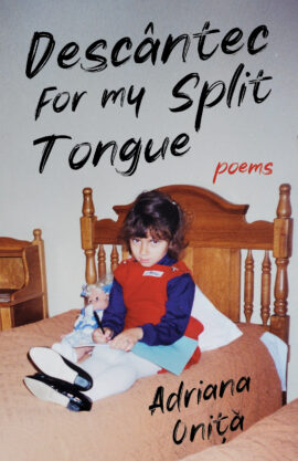 DESCÂNTEC FOR MY SPLIT TONGUE, Adriana Onițǎ