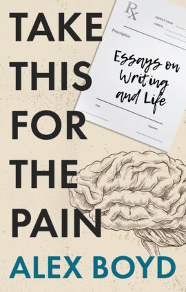 TAKE THIS FOR THE PAIN, Alex Boyd