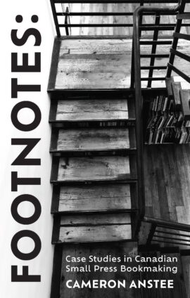 FOOTNOTES: CASE STUDIES IN SMALL PRESS BOOKMAKING, Cameron Anstee